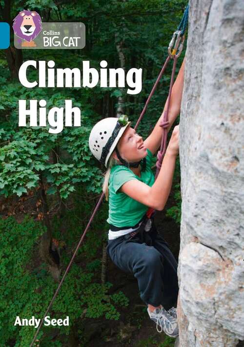 Book cover of Collins Big Cat — Climbing High: Band 13/Topaz (PDF)