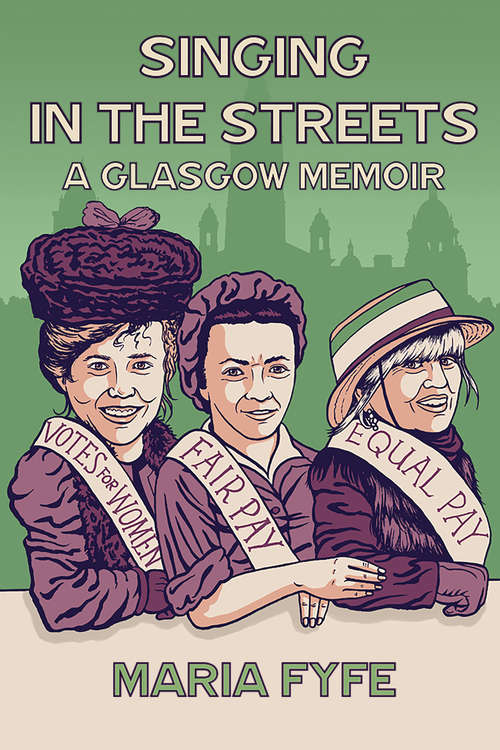 Book cover of Singing in the Streets: A Glasgow Memoir