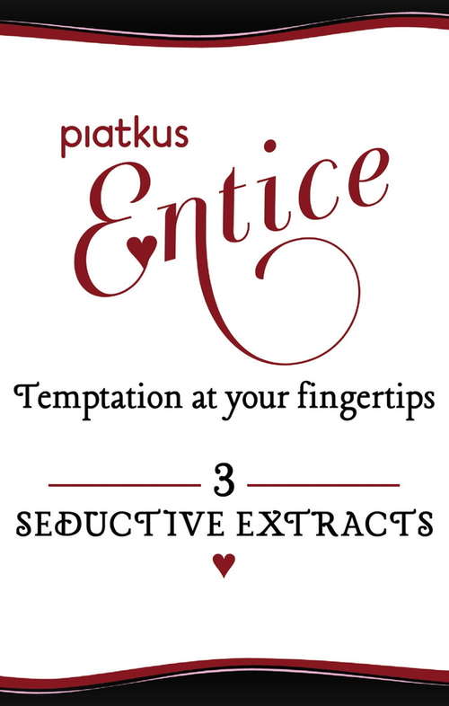 Book cover of Piatkus Entice Sampler: Temptation at your fingertips
