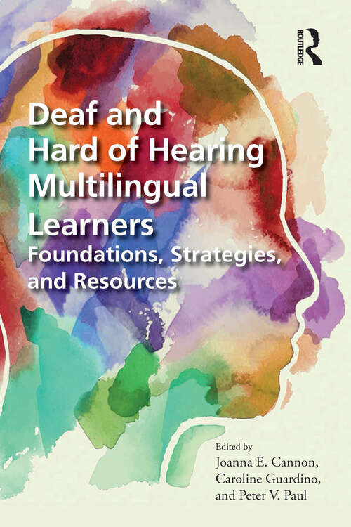 Book cover of Deaf and Hard of Hearing Multilingual Learners: Foundations, Strategies, and Resources