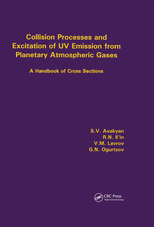 Book cover of Collision Processes and Excitation of UV Emission from Planetary Atmospheric Gases: A Handbook of Cross Sections