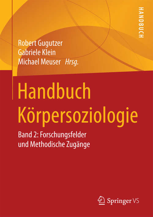 Book cover of Handbuch Körpersoziologie: Band 2: Forschungsfelder und Methodische Zugänge