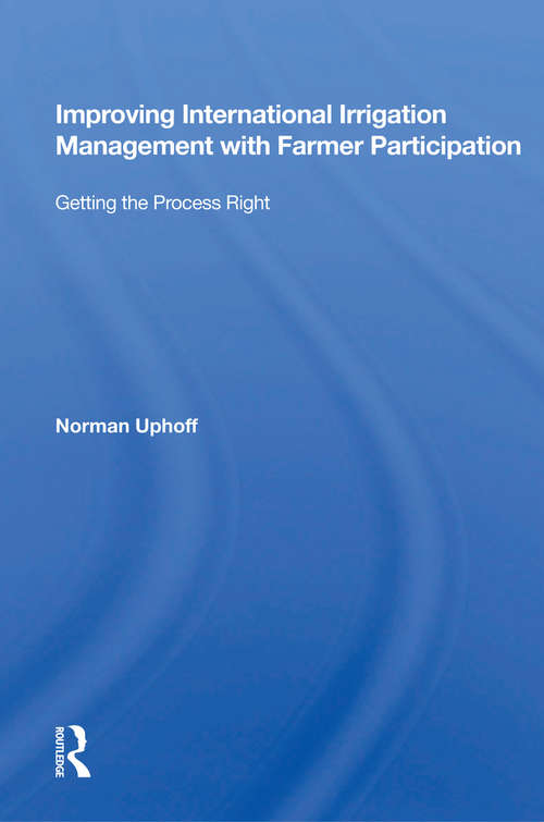 Book cover of Improving International Irrigation Management With Farmer Participation: Getting The Process Right