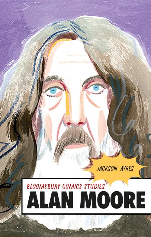 Book cover of Alan Moore: A Critical Guide (Bloomsbury Comics Studies)