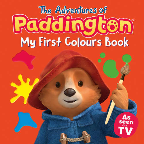 Book cover of The Adventures of Paddington: My First Colours (ePub edition) (Paddington TV)