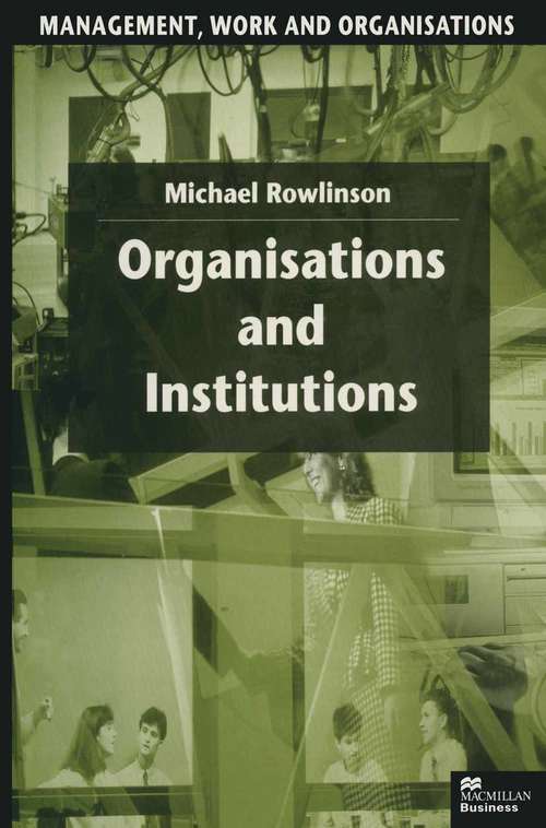 Book cover of Organisations and Institutions: Perspectives in Economics and Sociology (1st ed. 1997) (Management, Work and Organisations)
