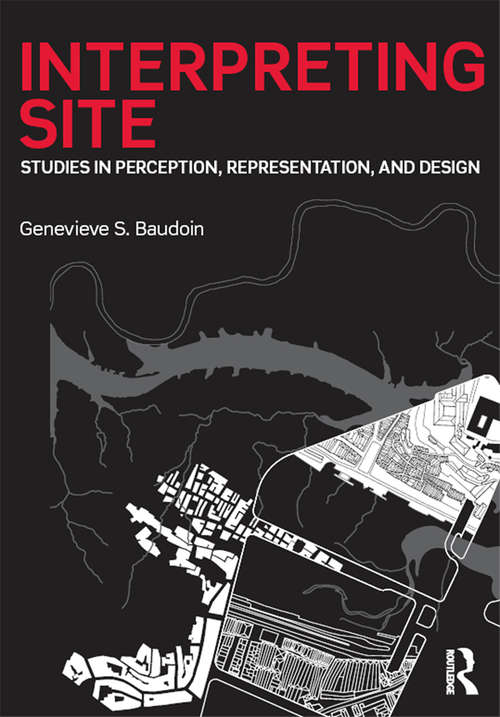 Book cover of Interpreting Site: Studies in Perception, Representation, and Design
