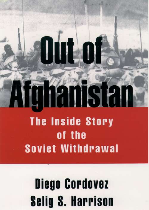 Book cover of Out of Afghanistan: The Inside Story of the Soviet Withdrawal