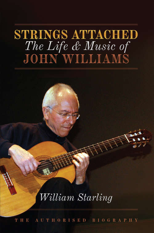 Book cover of Strings Attached: The Life and Music of John Williams