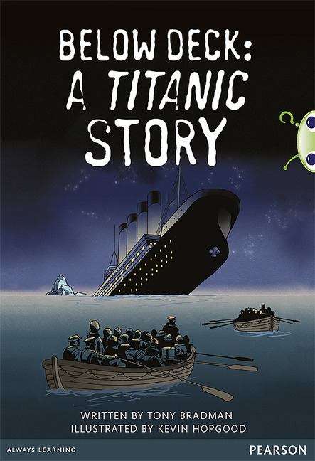 Book cover of Bug Club Comprehension Year 5 Below Deck: A Titanic Story (PDF)