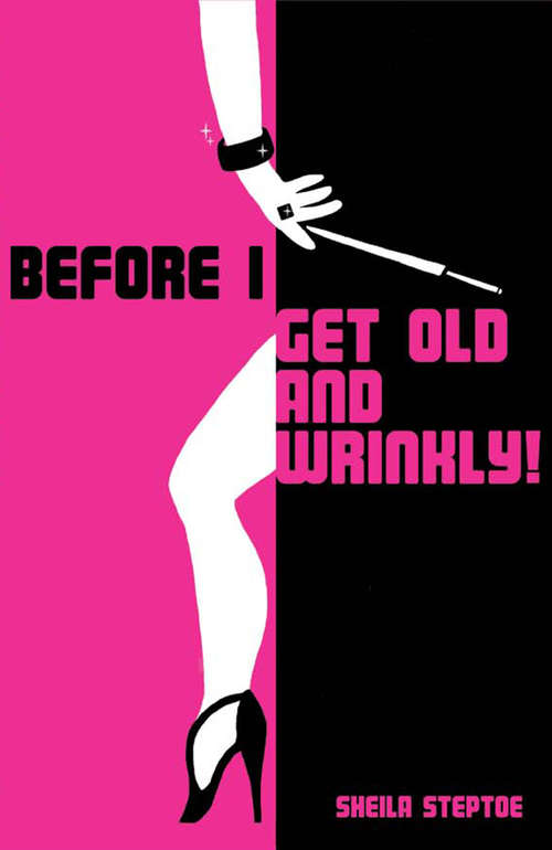 Book cover of Before I Get Old and Wrinkly