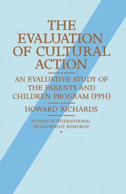 Book cover of The Evaluation of Cultural Action: An Evaluative Study of the Parents and Children Program (PPH) (pdf) (1st ed. 1985) (International Development Research Center, Ottawa)