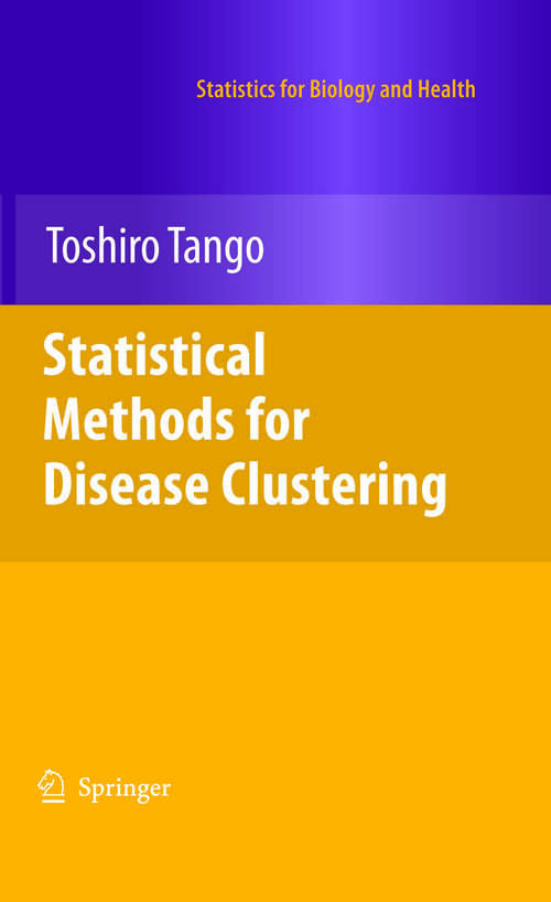Book cover of Statistical Methods for Disease Clustering (2010) (Statistics for Biology and Health)