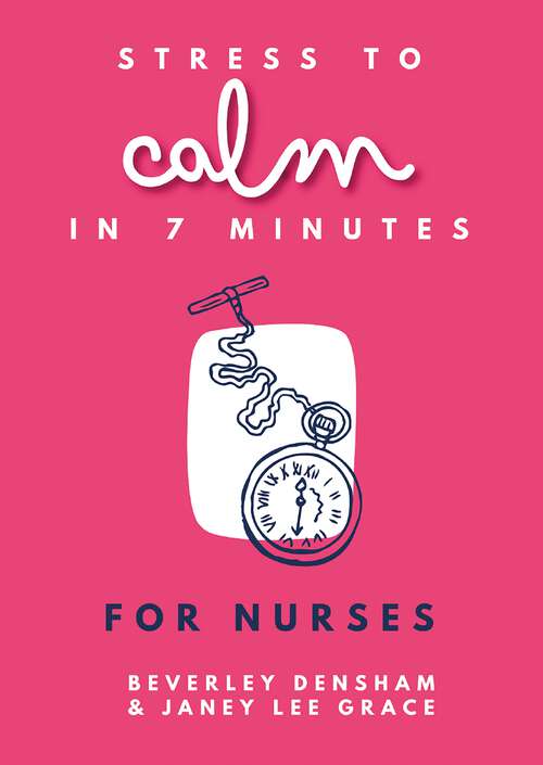 Book cover of Stress to Calm in 7 Minutes for Nurses