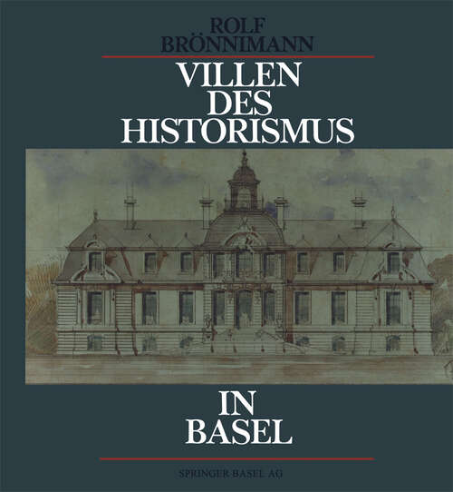 Book cover of Villen des Historismus in Basel: Ein Jahrhundert grossbürgerliche Wohnkultur (1982)