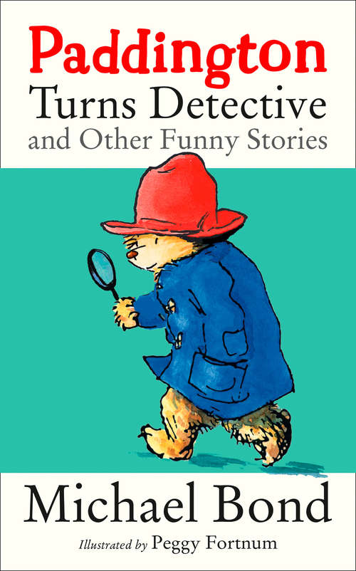 Book cover of Paddington Turns Detective and Other Funny Stories (ePub World Book Day edition)