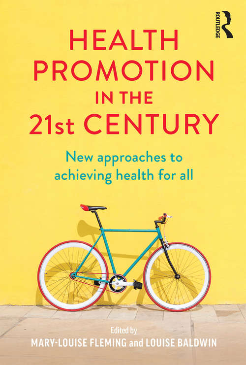 Book cover of Health Promotion in the 21st Century: New approaches to achieving health for all