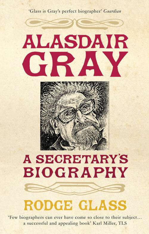Book cover of Alasdair Gray: A Secretary's Biography
