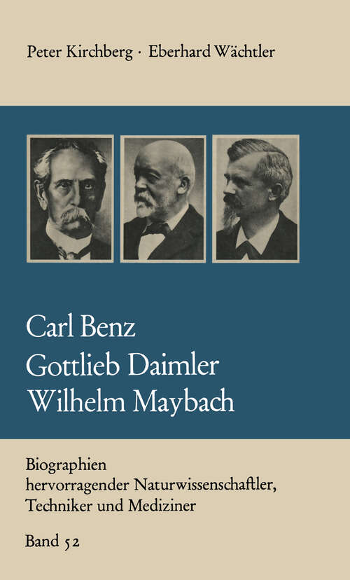 Book cover of Carl Benz Gottlieb Daimler Wilhelm Maybach (2. Aufl. 1981) (Biographien hevorragender Naturwissenschaftler, Techniker und Mediziner #52)