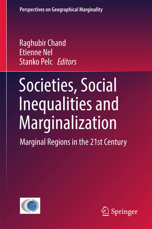 Book cover of Societies, Social Inequalities and Marginalization: Marginal Regions in the 21st Century (Perspectives on Geographical Marginality #2)