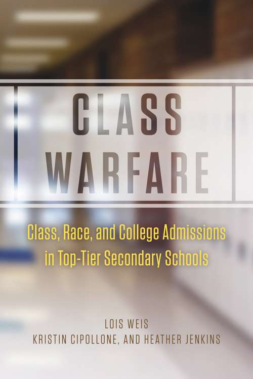 Book cover of Class Warfare: Class, Race, and College Admissions in Top-Tier Secondary Schools