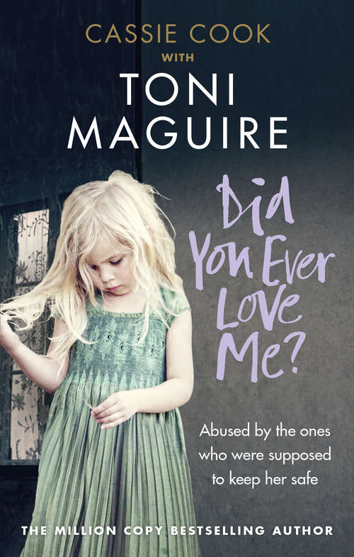 Book cover of Did You Ever Love Me?: Abused by the ones who were supposed to keep her safe