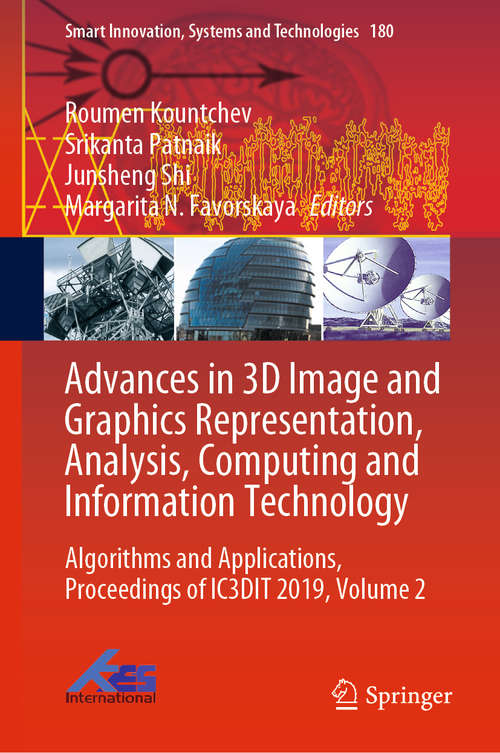 Book cover of Advances in 3D Image and Graphics Representation, Analysis, Computing and Information Technology: Algorithms and Applications, Proceedings of IC3DIT 2019, Volume 2 (1st ed. 2020) (Smart Innovation, Systems and Technologies #180)