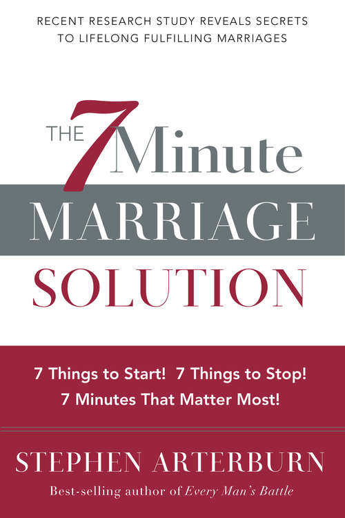 Book cover of The 7-Minute Marriage Solution: 7 Things to Start! 7 Things to Stop! 7 Things that Matter Most!