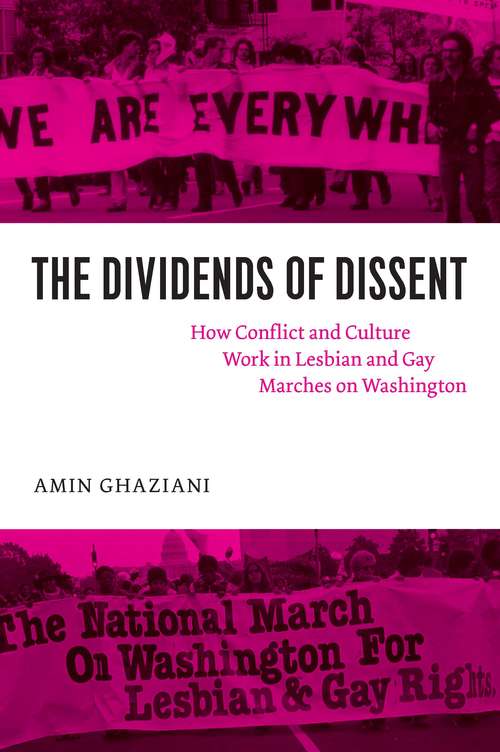 Book cover of The Dividends of Dissent: How Conflict and Culture Work in Lesbian and Gay Marches on Washington