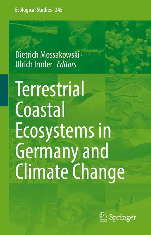 Book cover of Terrestrial Coastal Ecosystems in Germany and Climate Change (1st ed. 2023) (Ecological Studies #245)