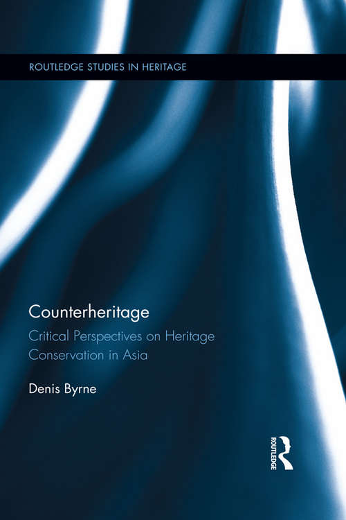 Book cover of Counterheritage: Critical Perspectives on Heritage Conservation in Asia