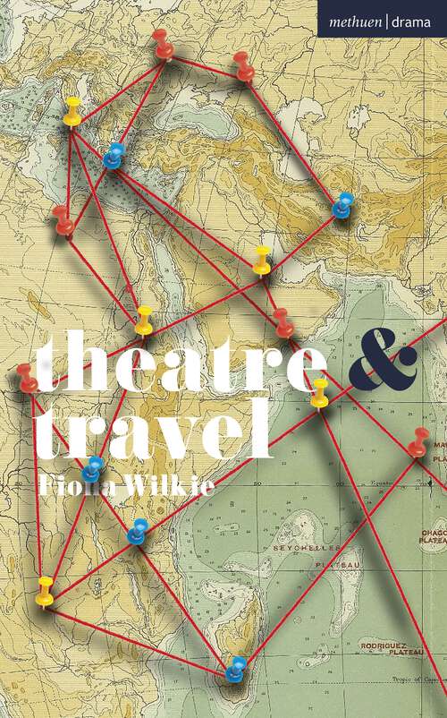 Book cover of Theatre and Travel (Theatre And)