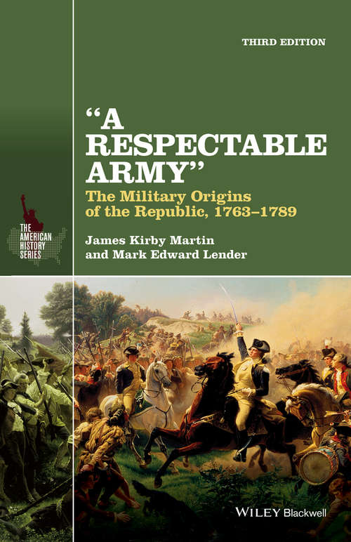Book cover of A Respectable Army: The Military Origins of the Republic, 1763-1789 (3) (The American History Series)