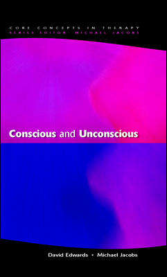 Book cover of Conscious and Unconscious (UK Higher Education OUP  Humanities & Social Sciences Counselling and Psychotherapy)