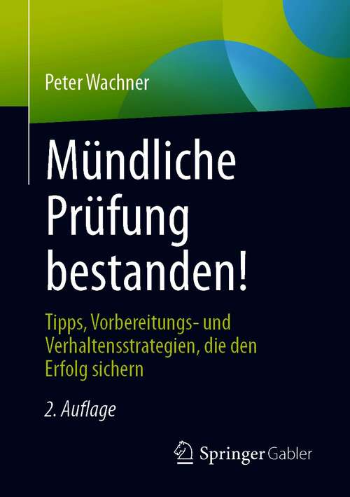 Book cover of Mündliche Prüfung bestanden!: Tipps, Vorbereitungs- und Verhaltensstrategien, die den Erfolg sichern (2. Aufl. 2021)
