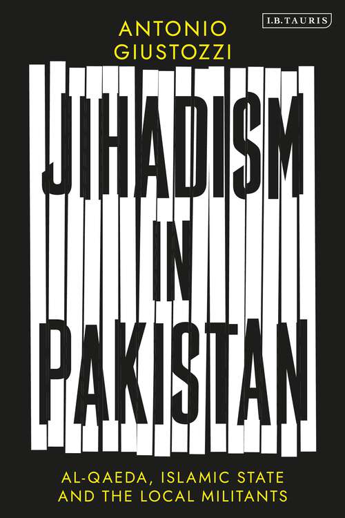 Book cover of Jihadism in Pakistan: Al-Qaeda, Islamic State and the Local Militants