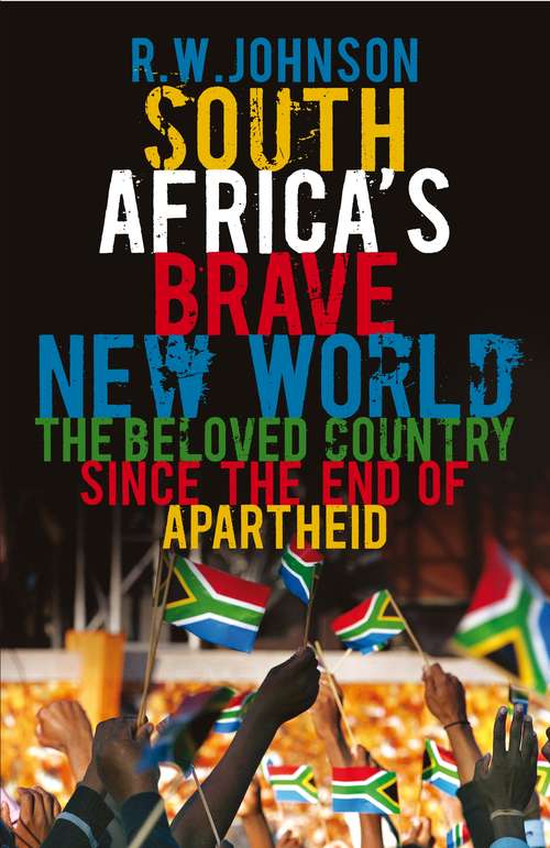 Book cover of South Africa's Brave New World: The Beloved Country Since the End of Apartheid
