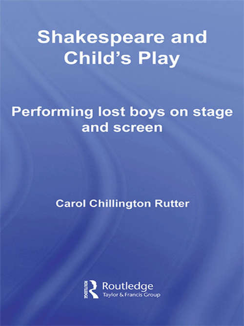 Book cover of Shakespeare and Child's Play: Performing Lost Boys on Stage and Screen
