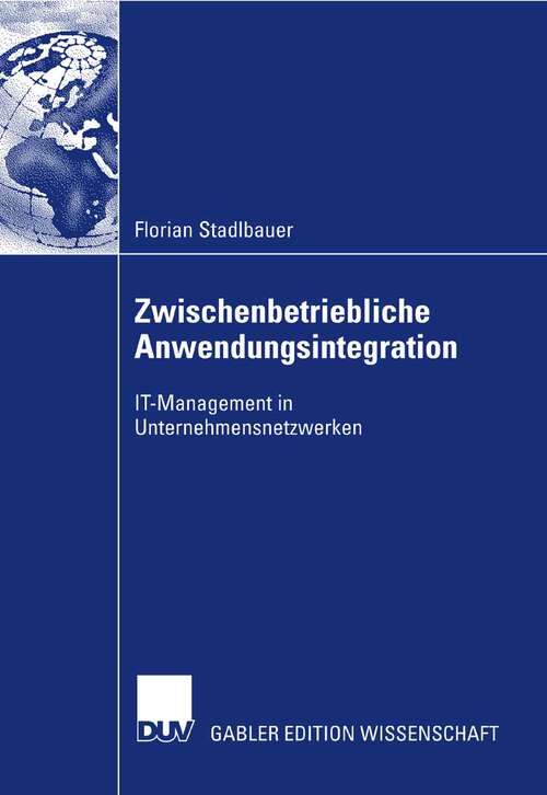 Book cover of Zwischenbetriebliche Anwendungsintegration: IT-Management in Unternehmensnetzwerken (2007)