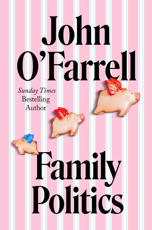 Book cover of Family Politics: A razor sharp satire from the bestselling author of May Contain Nuts