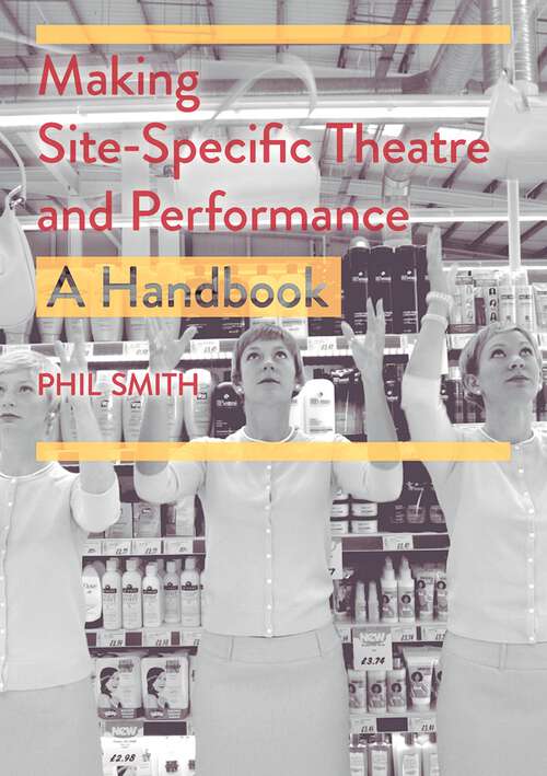 Book cover of Making Site-Specific Theatre and Performance: A Handbook (1st ed. 2019)