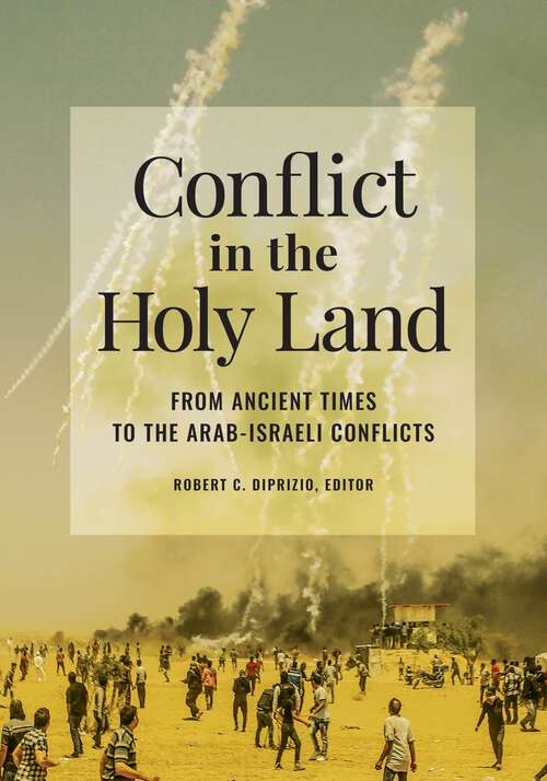 Book cover of Conflict in the Holy Land: From Ancient Times to the Arab-Israeli Conflicts