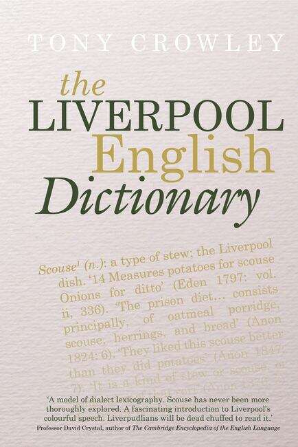 Book cover of The Liverpool English Dictionary: A Record of the Language of Liverpool 1850–2015