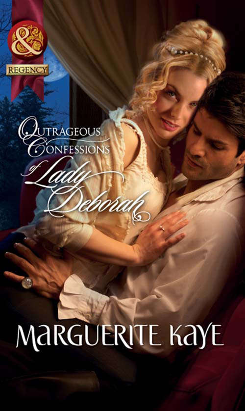 Book cover of Outrageous Confessions of Lady Deborah: Outrageous Confessions Of Lady Deborah / The Beauty Within (ePub First edition) (Mills And Boon Historical Ser.)