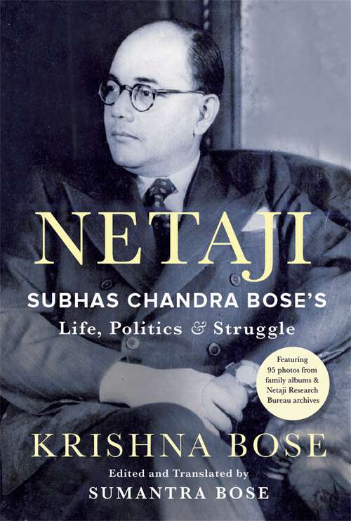 Book cover of Netaji: Subhas Chandra Bose's Life, Politics & Struggle