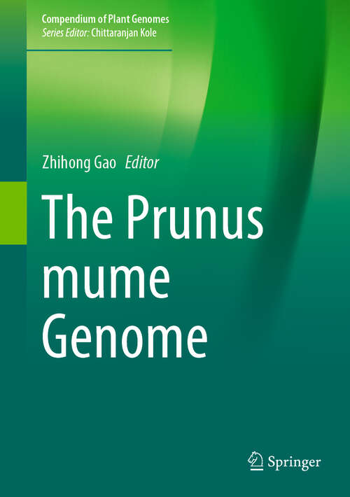 Book cover of The Prunus mume Genome (1st ed. 2019) (Compendium of Plant Genomes)