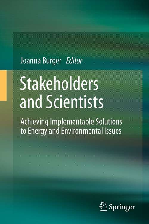 Book cover of Stakeholders and Scientists: Achieving Implementable Solutions to Energy and Environmental Issues (2011)