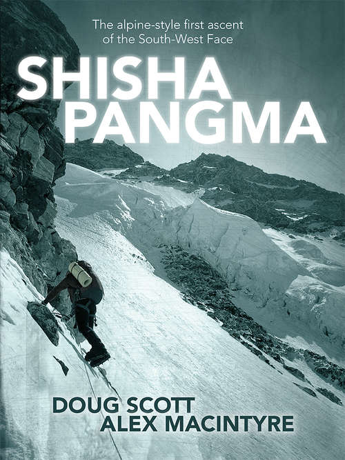 Book cover of Shishapangma: The alpine-style first ascent of the South-West Face