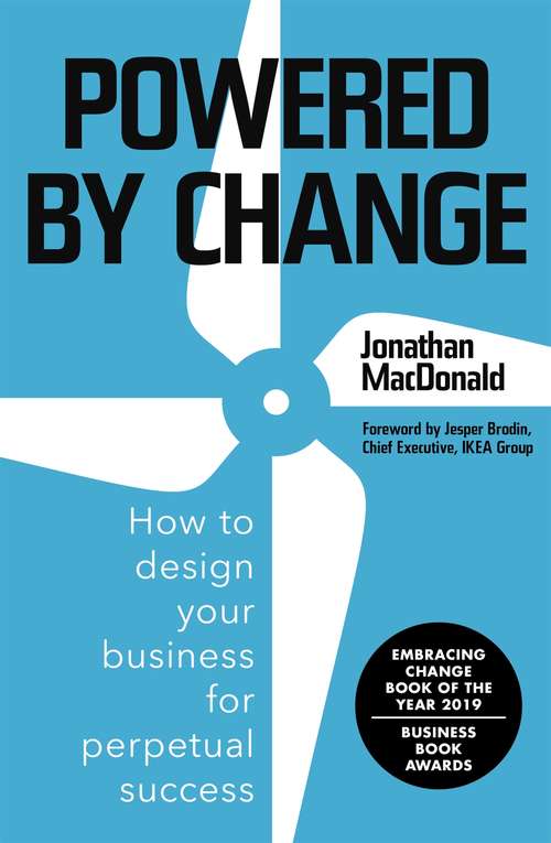 Book cover of Powered by Change: How to design your business for perpetual success - EMBRACING CHANGE BOOK OF THE YEAR 2019, BUSINESS BOOK AWARDS
