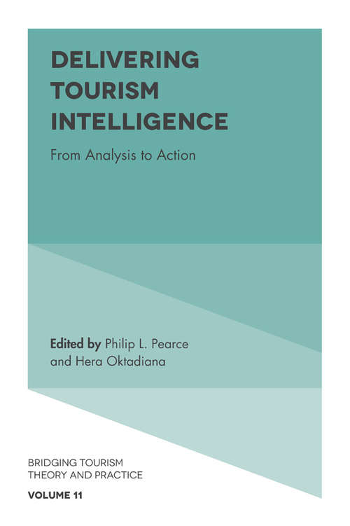 Book cover of Delivering Tourism Intelligence: From Analysis to Action (Bridging Tourism Theory and Practice #11)